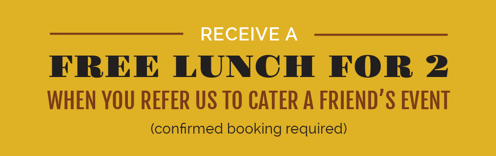 Free lunch when you refer a friend!